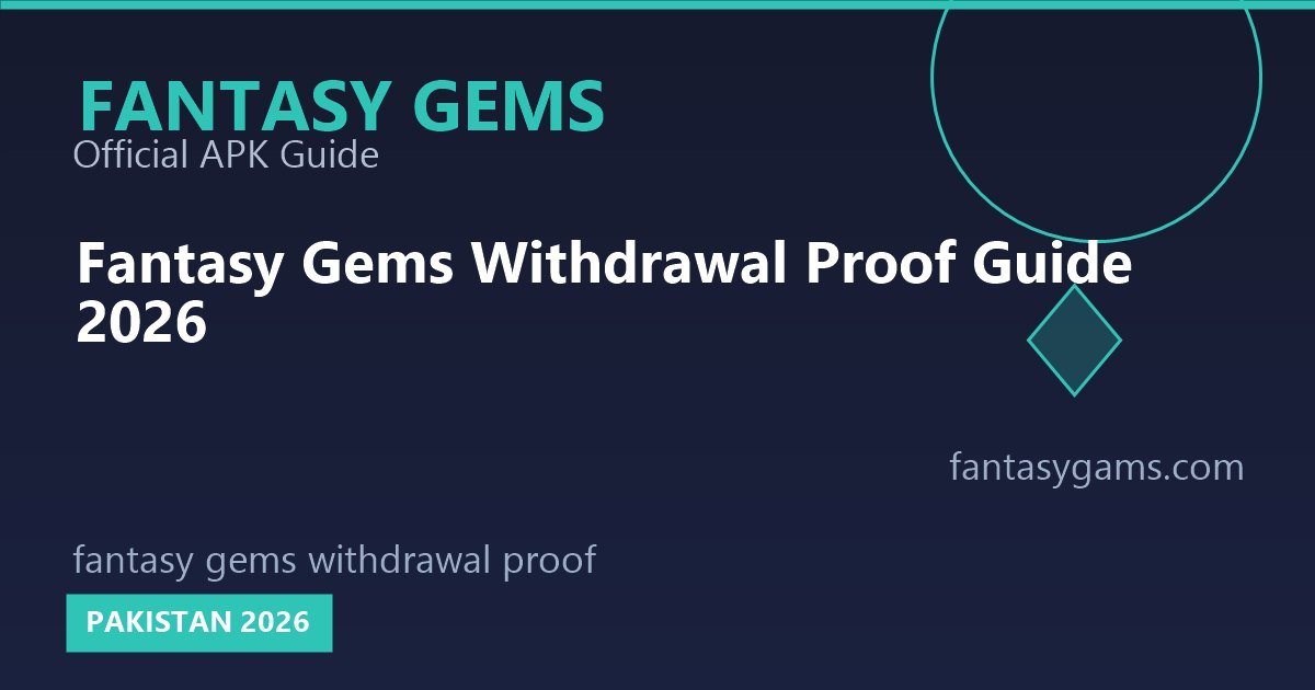 fantasy gems withdrawal proof pakistan 2026